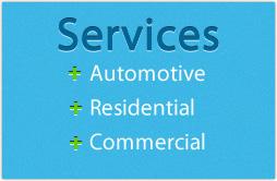 Services: Automotive, Residential, Commercial